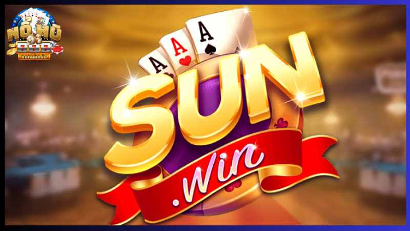 Cổng game nổ hũ ăn khách nhất hiện nay Sunwin